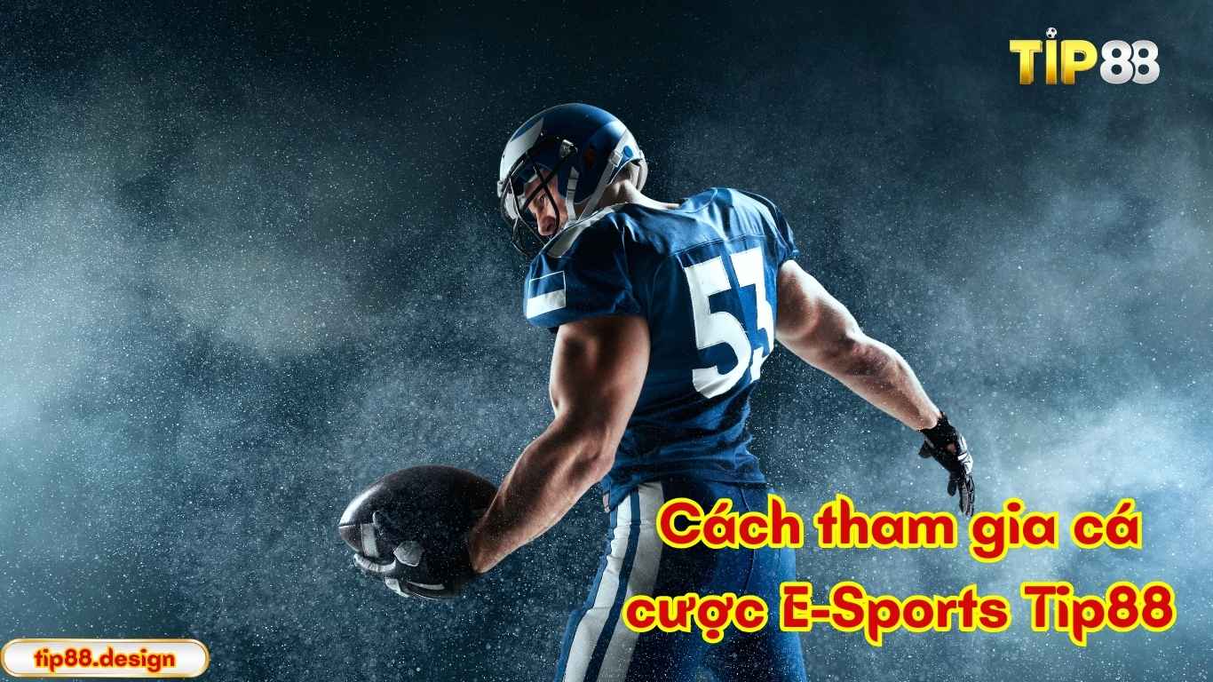 Cách bắt đầu tham gia cá cược E-Sports Tip88