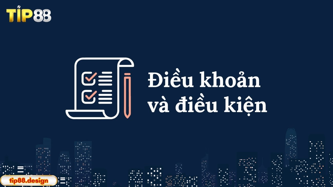 Giới thiệu về điều khoản và điều kiện Tip88 Giới thiệu về điều khoản và điều kiện Tip88