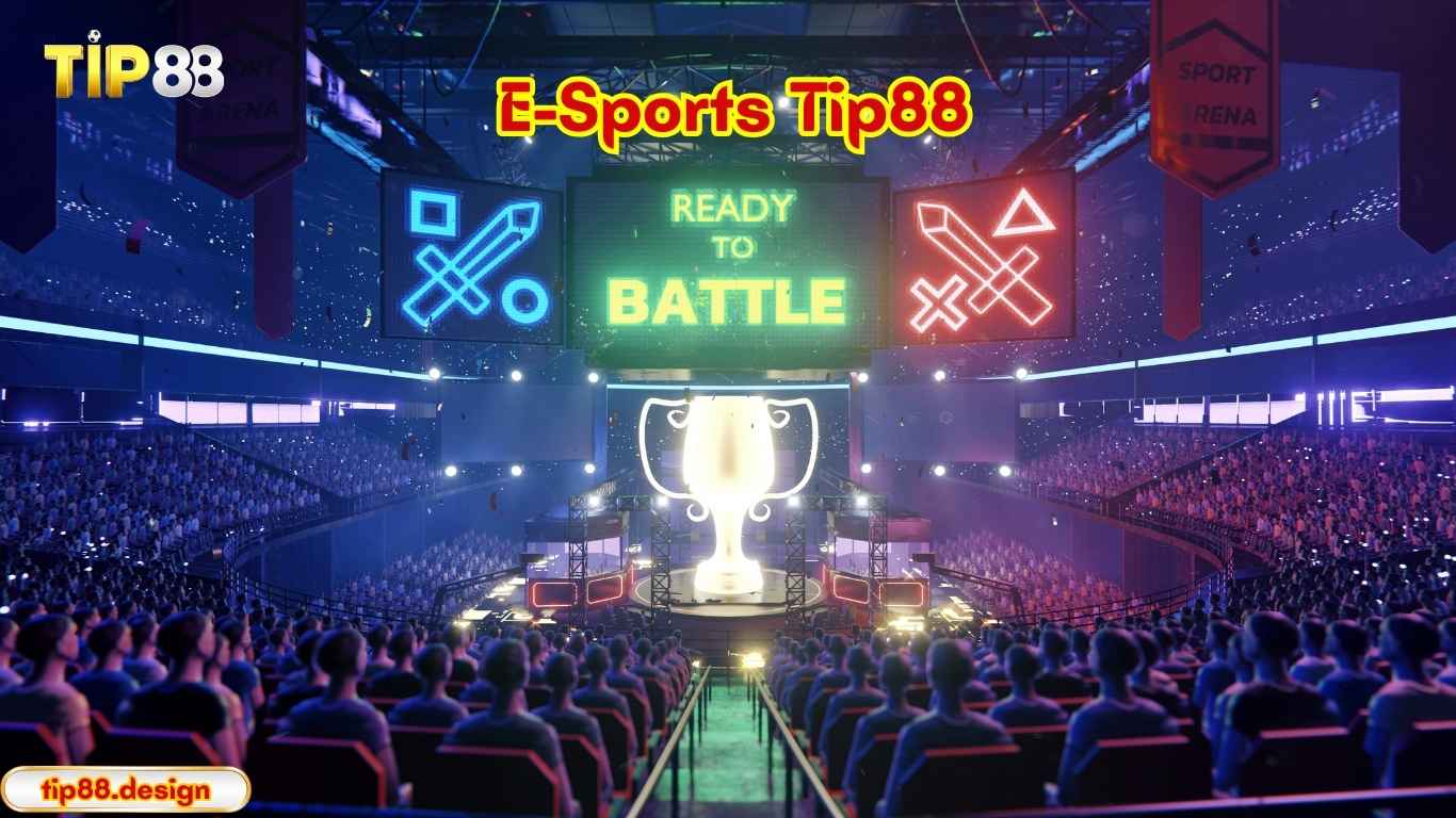 Giới thiệu tổng quan về sân chơi E-Sports Tip88