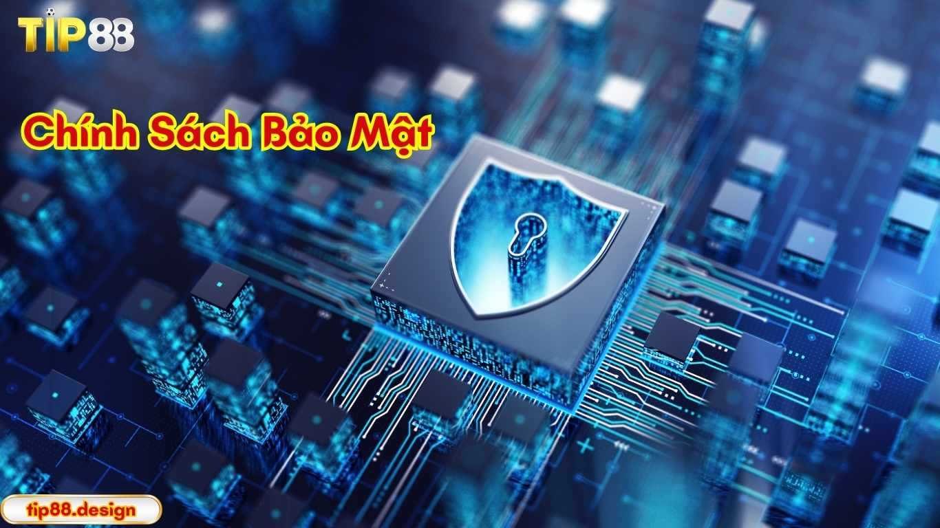 Nội dung của chính sách bảo mật Tip88 Nội dung của chính sách bảo mật Tip88