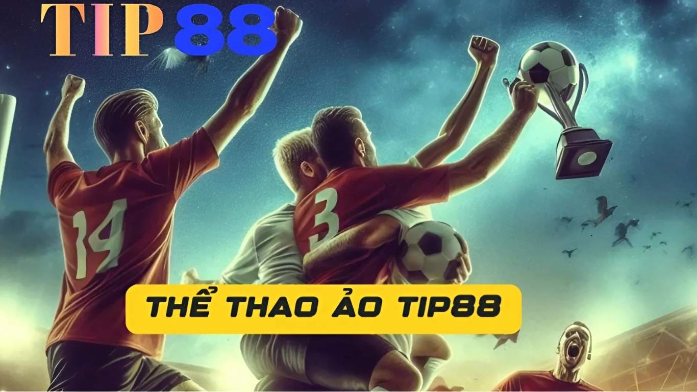 Diễn biến cá cược thể thao ảo Tip88 Diễn biến cá cược thể thao ảo Tip88