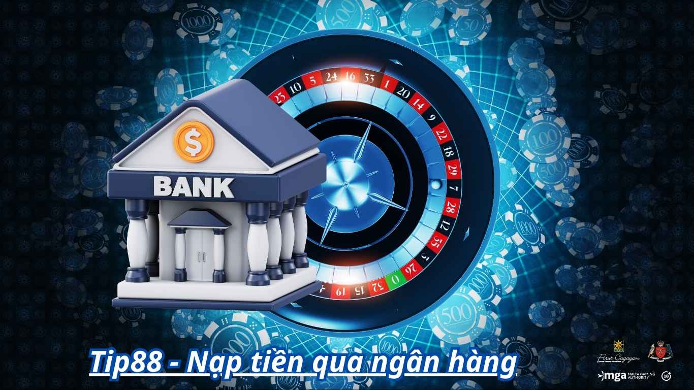 Cách nạp tiền Tip88 bằng ngân hàng